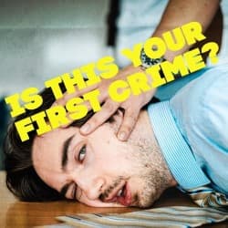 Is This Your First Crime?