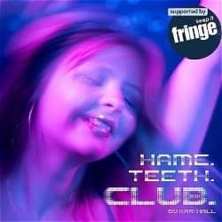 hame. teeth. CLUB.
