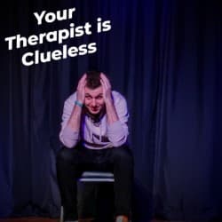 Your Therapist Is Clueless