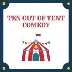 Ten Out of Tent Comedy