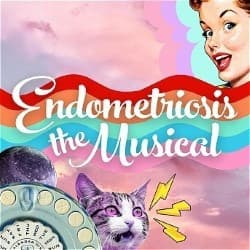 Endometriosis: The Musical