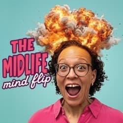 The Midlife Mind Flip