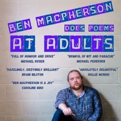 Ben Macpherson Does Poems at Adults