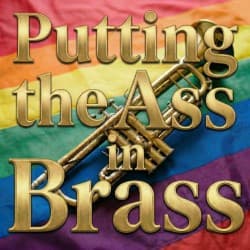 Putting the Ass in Brass