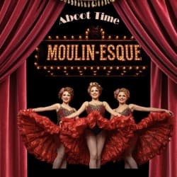 Aboot Time: Moulin-Esque the Scottish Moulin Rouge