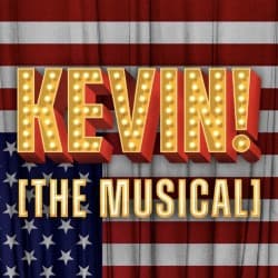 Kevin! [The Musical]