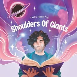 Tales from the Shoulders of Giants
