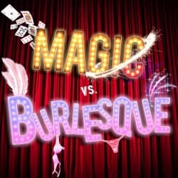 00:30 Cabaret O'Clock: Magic vs Burlesque