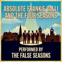 Absolute Frankie Valli and The Four Seasons 