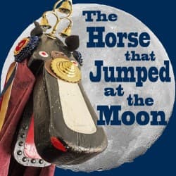 The Horse That Jumped at the Moon