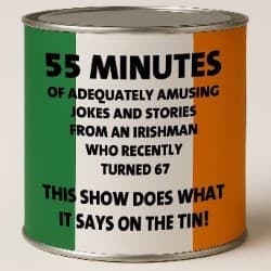 55 Minutes of Adequately Amusing Jokes And Stories From An Irishman Who Recently Turned 67