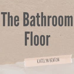 The Bathroom Floor