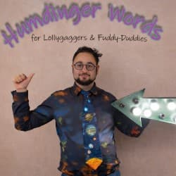 Humdinger Words for Lollygaggers and Fuddy-Duddies