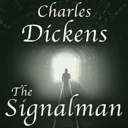 Charles Dickens: The Signalman