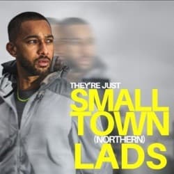 They're Just Small Town (Northern) Lads