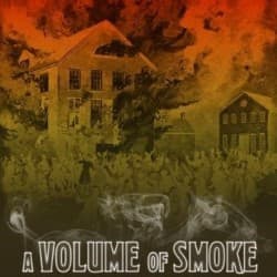 A Volume of Smoke