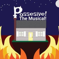Possessive! The Musical!