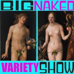 Big Naked Variety Show