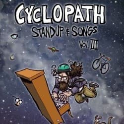 Cyclopath Stand-Up and Songs Vol 3