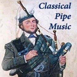 Classical Bagpipe Music – Scotland's Hidden Treasure