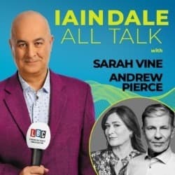 Iain Dale: All Talk with Sarah Vine and Andrew Pierce