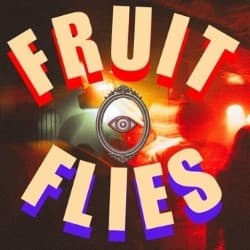 Fruit Flies